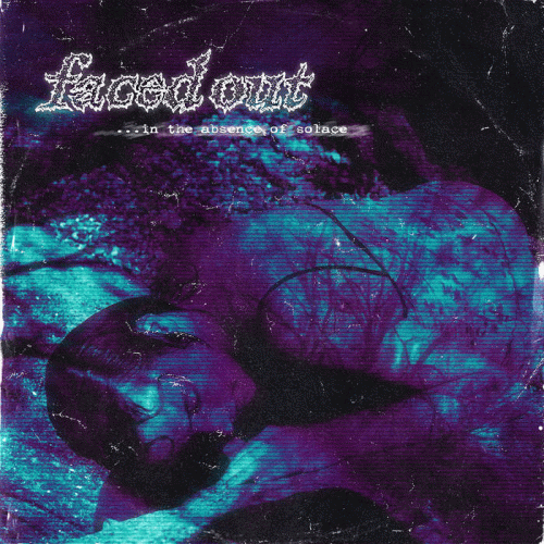 Faced Out : ... In the Absence of Solace